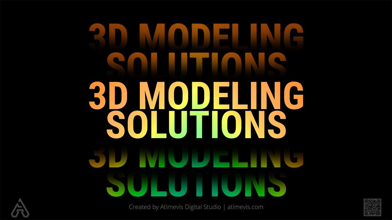 3D Modeling Solutions by Development Company Atimevis