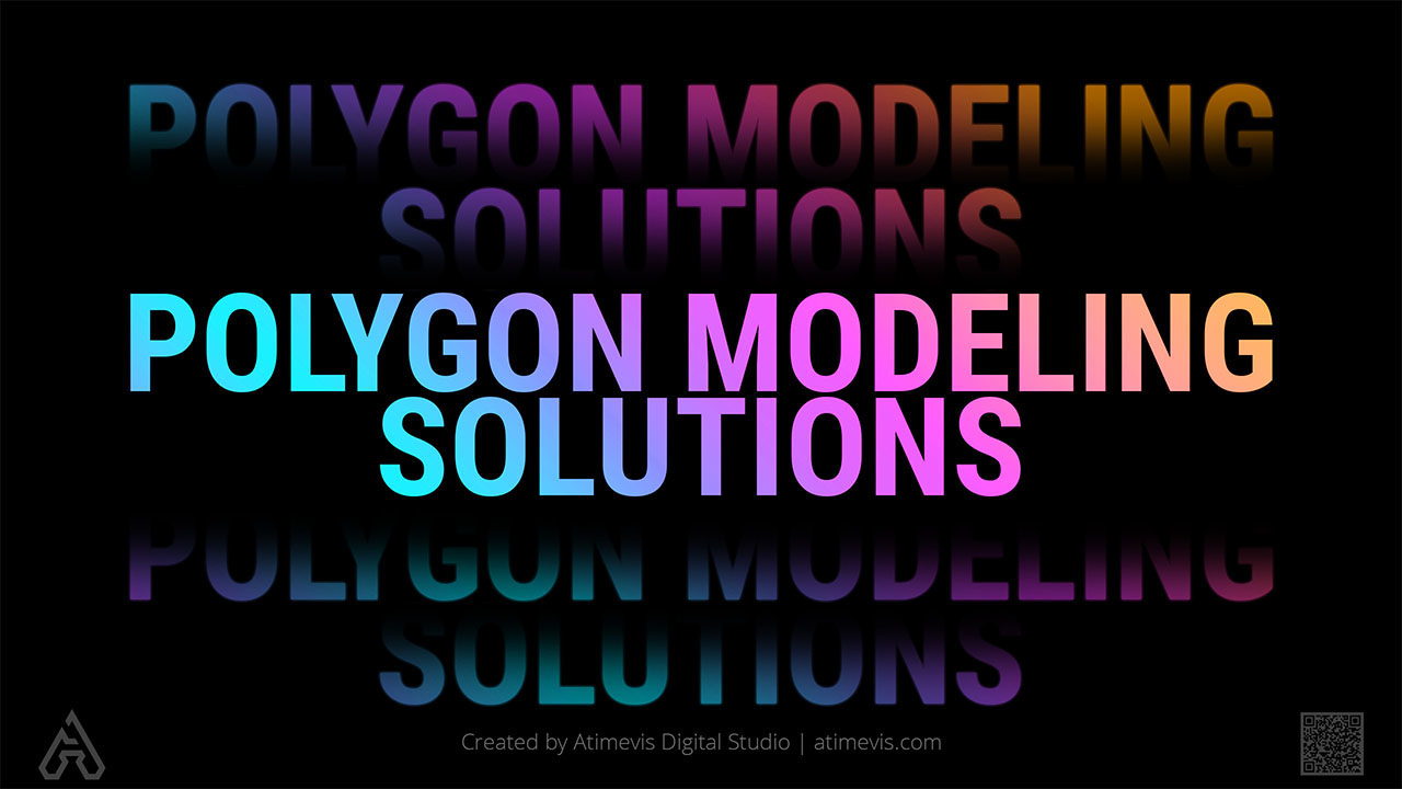 Polygon 3D Modeling Solutions by Working Studio Atimevis